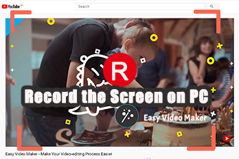How to Capture Video on PC with Easy Video Maker?